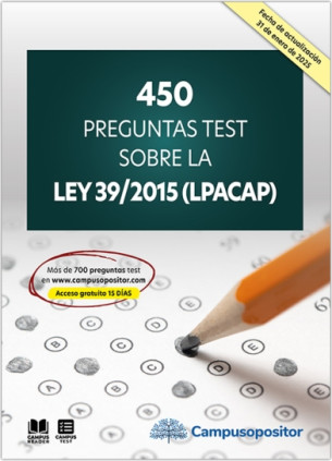 450 preguntas test sobre la Ley 39/2015 (LPACAP)