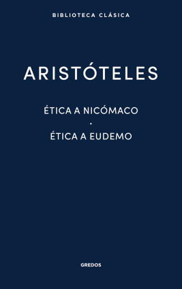 Ética a Nicómaco. Ética a Eudemo