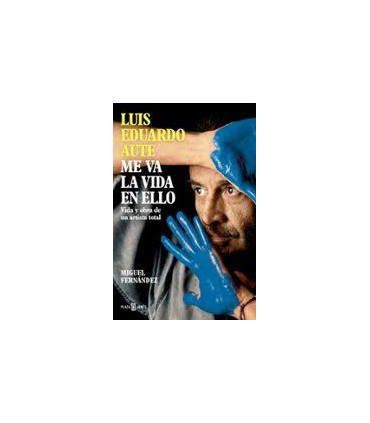 Luis Eduardo Aute: Me va la vida en ello