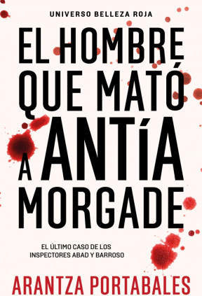 El hombre que mató a Antía Morgade (Inspectores Abad y Barroso 3)