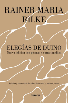 Elegías de Duino. Nueva edición con poemas y cartas inéditos
