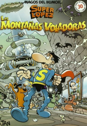 Superlópez. Las montañas voladoras (Magos del Humor 101)