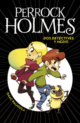 PERROCK HOLMES 1 DOS DETECTIVES Y MEDIO