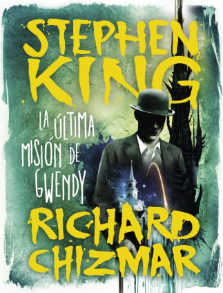 La última misión de Gwendy (Trilogía La caja de botones de Gwendy 3)