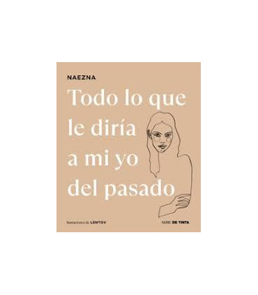 TODO LO QUE LE DIRIA A MI YO DEL PASADO