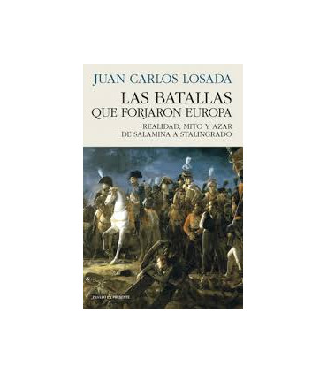 LAS BATALLAS QUE FORJARON EUROPA