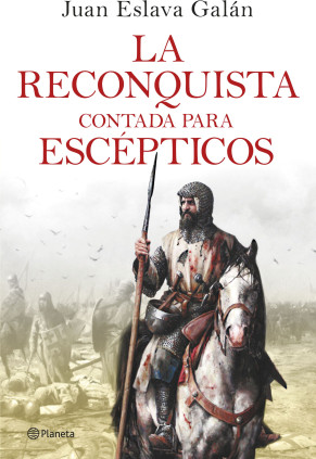 LA RECONQUISTA CONTADA PARA ESCEPTICOS
