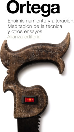 Ensimismamiento y alteración. Meditación de la técnica y otros ensayos