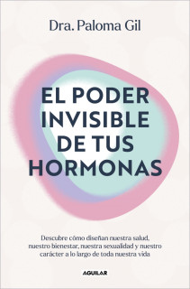 PODER INVISIBLE DE TUS HORMONAS, EL