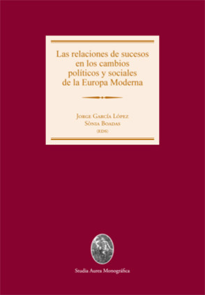 Las relaciones de sucesos en los cambios políticos y sociales de la Europa Moderna