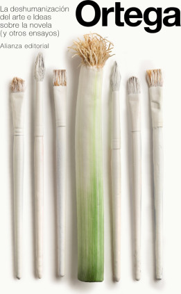 La deshumanización del arte e Ideas sobre la novela y otros ensayos