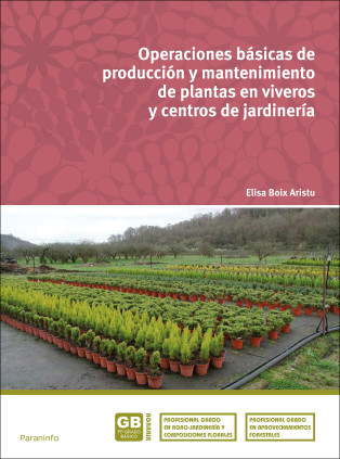 Operaciones básicas de producción y mantenimiento de plantas en viveros y centros de jardinería