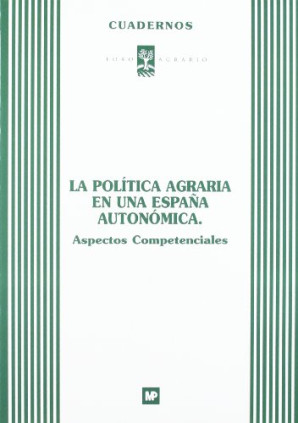 La política agraria España autonómica. Aspectos competenciales
