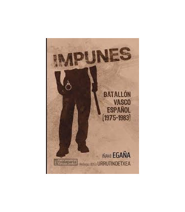 IMPUNES BATALLON VASCO ESPAÑOL 1975-1983