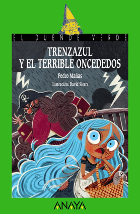 TRENZAZUL Y EL TERRIBLE ONCEDEDOS. ANAYA