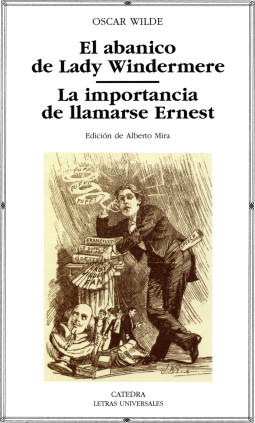 El abanico de Lady Windermere La importancia de llamarse Ernest