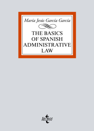 THE BASICS OF SPANISH ADMINISTRATIVE LAW