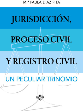 Jurisdicción, proceso civil y Registro Civil: un peculiar trinomio.
