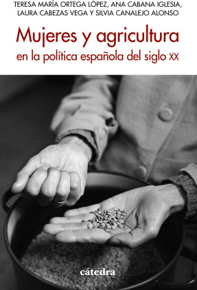 Mujeres y agricultura en la política española del siglo XX