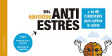 MIS EJERCICIOS ANTIESTRES + DE 80 EJERC
