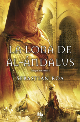 La loba de al-Ándalus (Trilogía Almohade 1)