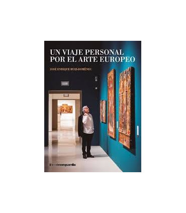 UN VIAJE PERSONAL POR EL ARTE EUROPEO