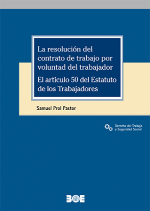 La resolución del contrato de trabajo por voluntad del trabajador. El artículo 50 del Estatuto de los Trabajadores