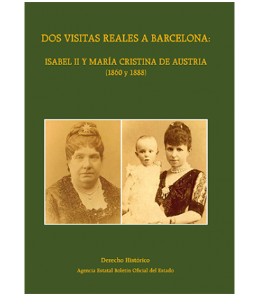 Dos visitas reales a Barcelona: Isabel II y María Cristina de Austria (1860 y 1888)