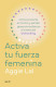 ACTIVA TU PODER FEMENINO
