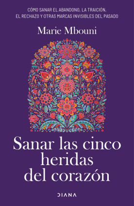 SANAR LAS 5 HERIDAS DEL CORAZON