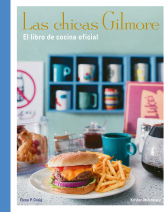 LAS CHICAS GILMORE. EL LIBRO DE COCINA O