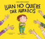 LUAN NO QUIERE DAR ABRAZOS