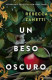 UN BESO OSCURO