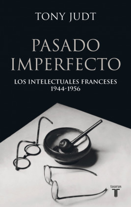 Pasado imperfecto. Los intelectuales franceses 1944-4956