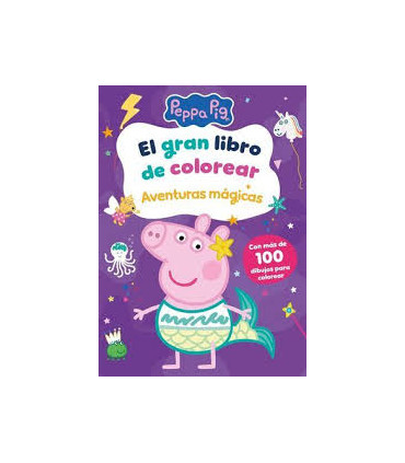 El gran libro de colorear. Aventuras mágicas (Peppa Pig. Actividades)