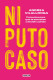 NI PUTO CASO