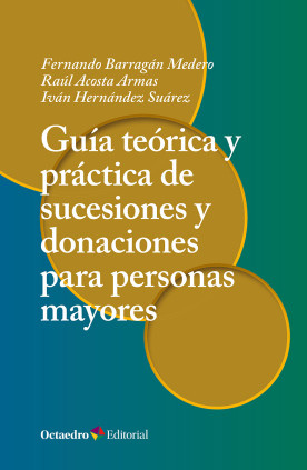 Guía teórica y práctica de sucesiones y donaciones para personas mayores v