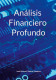Análisis Financiero Profundo
