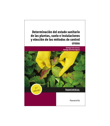 Determinación del estado sanitario de las plantas, suelo e instalaciones y elección de los métodos de control