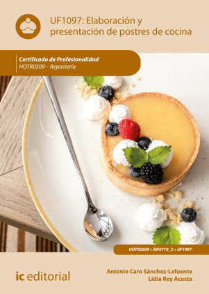 Elaboración y presentación de postres de cocina. HOTR0509 - Repostería