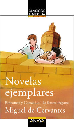 Novelas ejemplares: Rinconete y Cortadillo/La ilustre fregona