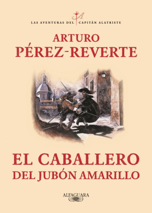 EL CABALLERO DEL JUBON AMARILLO ALTRISTE