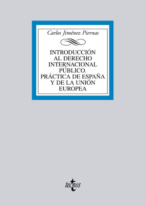 Introducción al Derecho Internacional Público. Práctica de España y de la Unión Europea