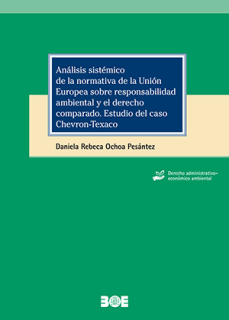 Análisis sistémico de la normativa de la Unión Europea sobre responsabilidad ambiental y el derecho comparado. Estudio del caso 