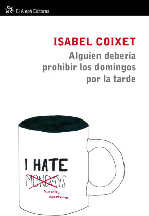 Alguien debería prohibir los domingos por la tarde