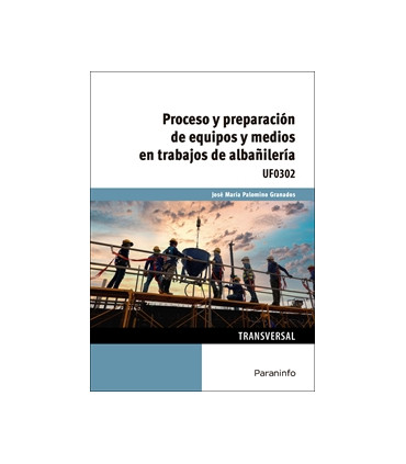 Proceso y preparación de equipos y medios en trabajos de albañilería