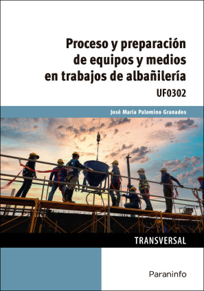 Proceso y preparación de equipos y medios en trabajos de albañilería