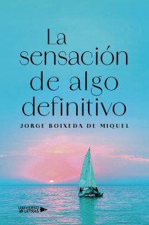 La sensación de algo definitivo