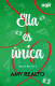 Ella es única