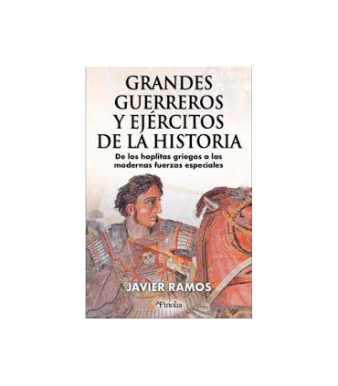 GRANDES GUERREROS Y EJERCITOS DE LA HIST
